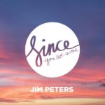 Since You Live in Me Jim Peters Christian Music