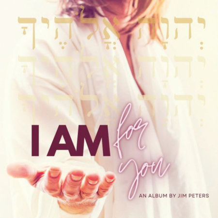 I AM for You Jim Peters Christian Music